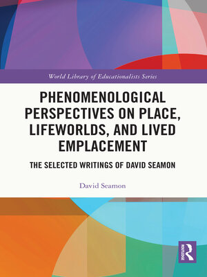 cover image of Phenomenological Perspectives on Place, Lifeworlds, and Lived Emplacement